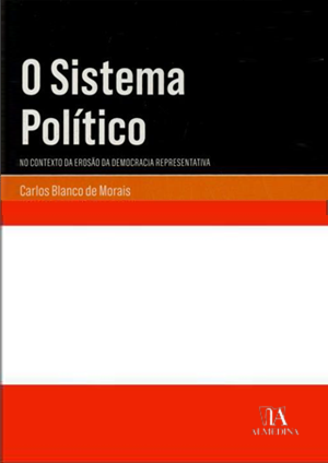 Capa da obra: O Sistema Político - Em tempo de erosão da democracia representativa Capa da obra: O Sistema Político - Em tempo de erosão da democracia representativa